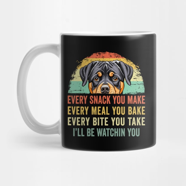 Every Snack You Make Dog Rottie Mom Cute Rottweiler by Wakzs3Arts